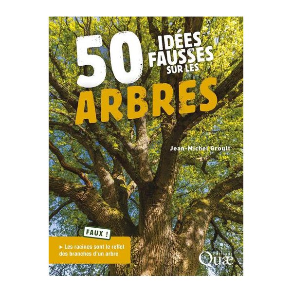 50 idées fausses sur les arbres