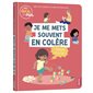 Je me mets souvent en colère, comment ça se fait ?
