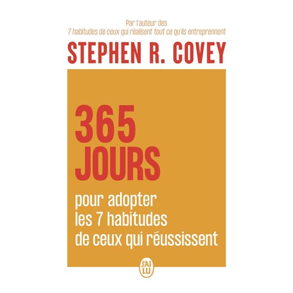 365 jours pour adopter les 7 habitudes de ceux qui réussissent