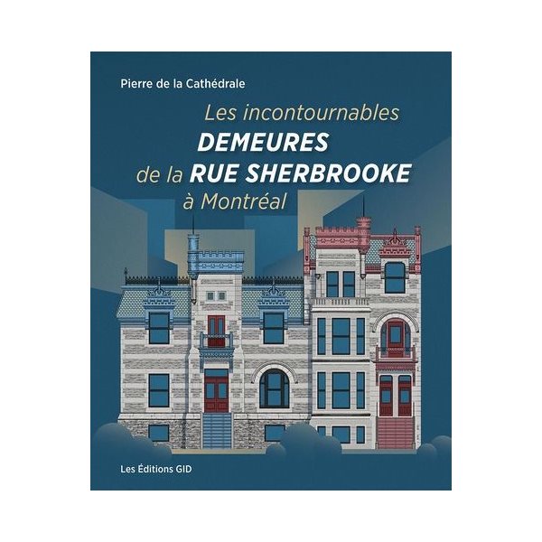 Les incontournables demeures de la rue Sherbrooke à Montréal