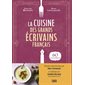 La cuisine des grands écrivains français : 60 recettes