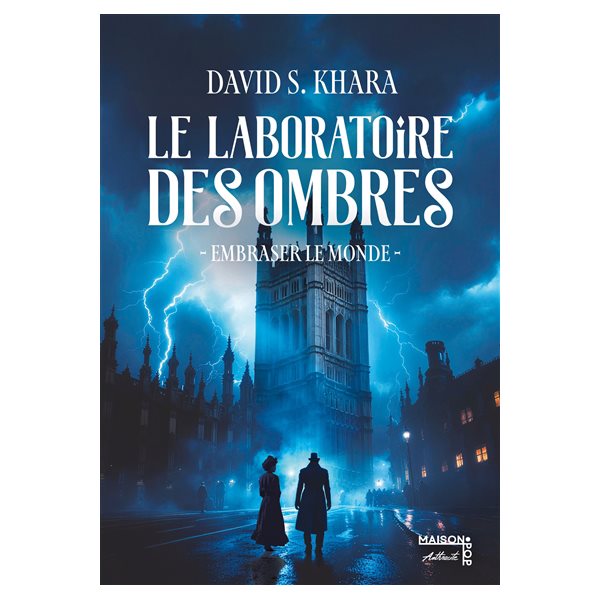 Le laboratoire des ombres : embraser le monde