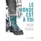 Le monde est à toi (illustré)