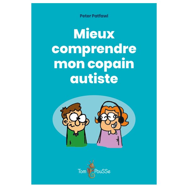 Mieux comprendre mon copain autiste