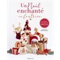 Un Noël enchanté en feutrine : une ambiance de Noël féérique 100 % fait-main