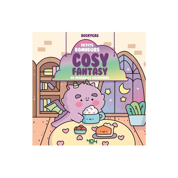 Petits bonheurs cosy fantasy : 40 adorables coloriages
