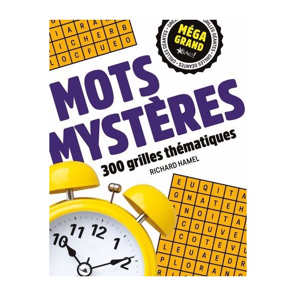 Méga grand -  mots mystères : 300 grilles thématiques