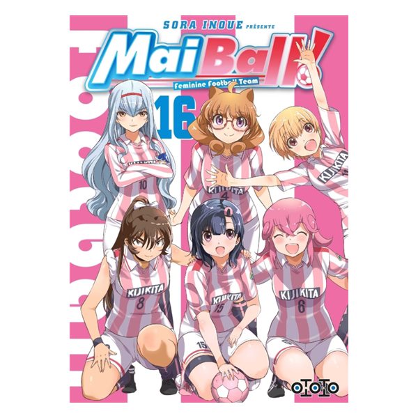 Mai ball! : feminine football team, Vol. 16