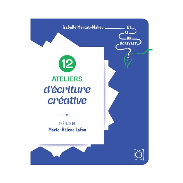12 ateliers d'écriture créative, Et si on écrivait ?