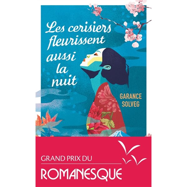 Les cerisiers fleurissent aussi la nuit, J'ai lu. Littérature générale. Littérature française, 14589