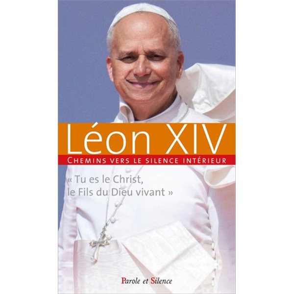 Chemins vers le silence intérieur avec Léon XIV : "Tu es le Christ, le fils du Dieu vivant"