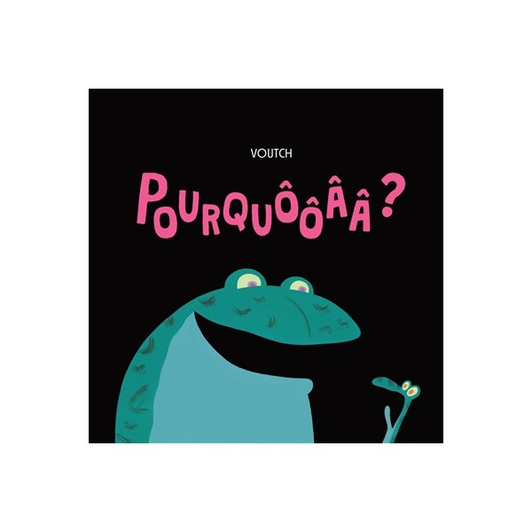 Pourquôôââ ?