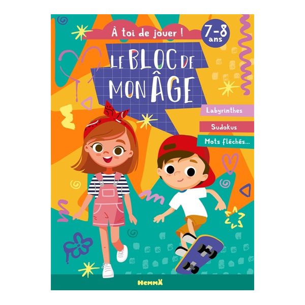 Le bloc de mon âge (7-8 ans) : A toi de jouer ! (Fille garçon skateboard) : Labyrinthes, Sudokus, Mots fléchés