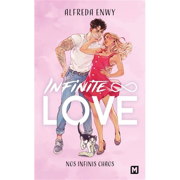 Nos infinis chaos ; Nos infinis moments ; Nos infinis plus loin, Tome 1, Infinite love