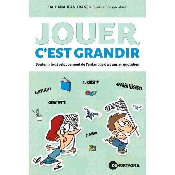 Jouer, c'est grandir : Soutenir le développement de l’enfant de 0 à 5 ans au quotidien