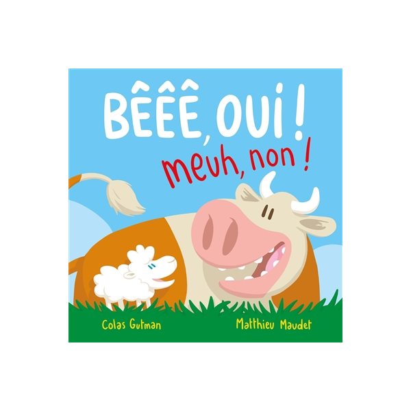 Bêêê, oui ! Meuh, non !