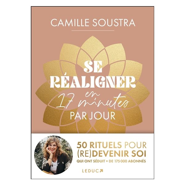 Se réaligner en 17 minutes par jour : 50 rituels pour (re)devenir soi