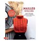 Mailles texturées : quand le tricot donne du relief à vos créations : dentelle zig-zag, point de résille, point de bambou... vêtements & accessoires stylés