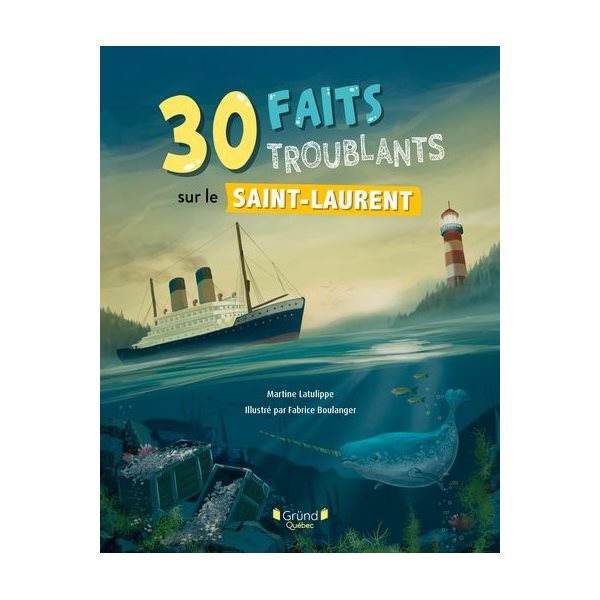 30 faits troublants sur le Saint-Laurent