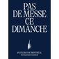 Pas de messe ce dimanche : Les églises de Montréal