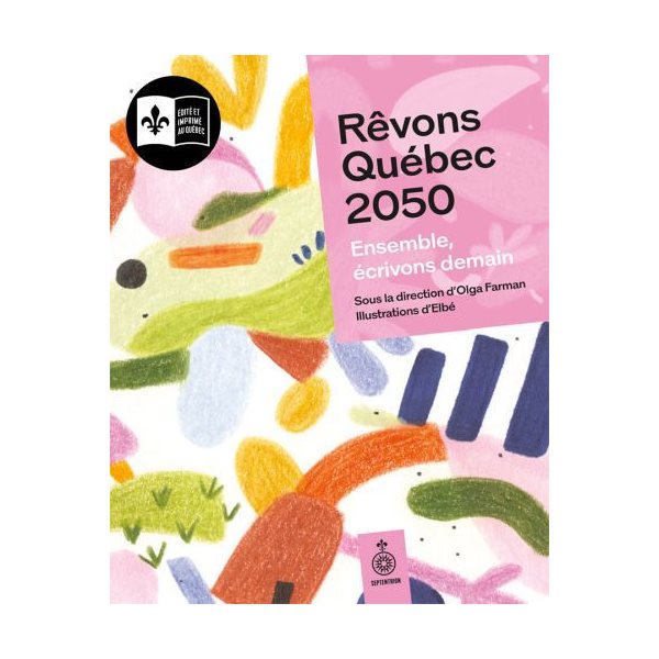 Rêvons Québec 2050 : Ensemble, écrivons demain