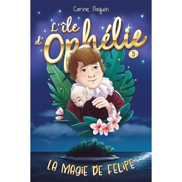 La magie de Felipe, Tome 5, L'île d'Ophélie