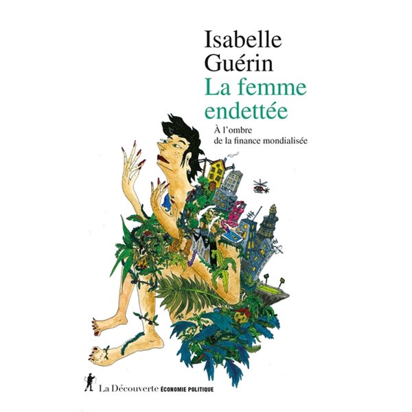 La femme endettée : à l'ombre de la finance mondialisée