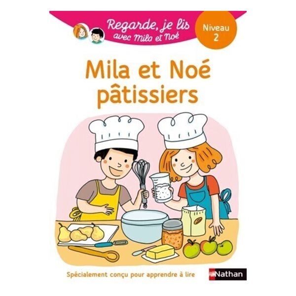 Mila et Noé pâtissiers : niveau 2, Regarde, je lis !