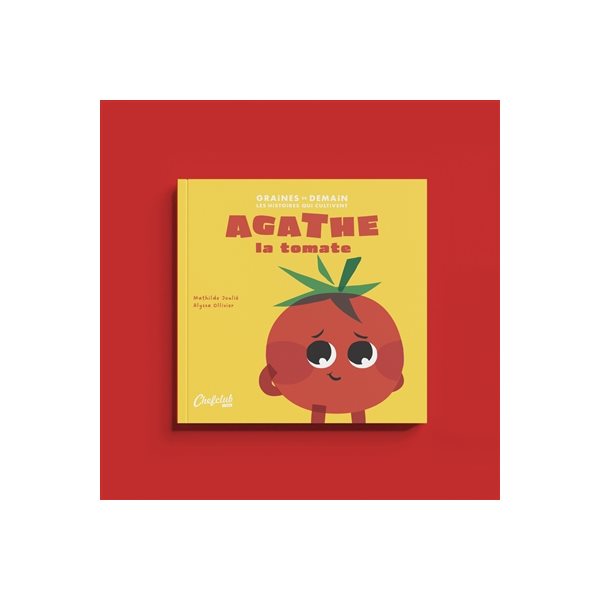 Agathe la tomate, Tome 9, Graines de demain : les histoires qui cultivent
