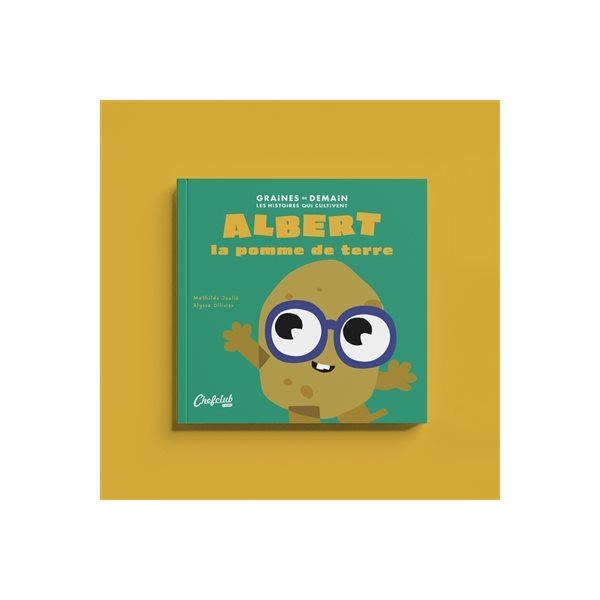 Albert la pomme de terre, Tome 7, Graines de demain : les histoires qui cultivent