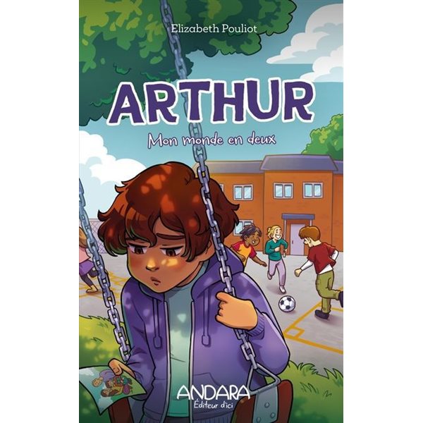 Mon monde en deux, Tome 3, Arthur