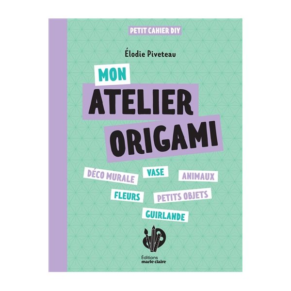 Mon atelier origami : petit cahier DIY