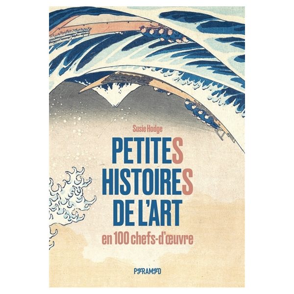 Petites histoires de l'art en 100 chefs-d'oeuvre