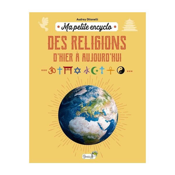 Ma petite encyclo des religions : d'hier à aujourd'hui