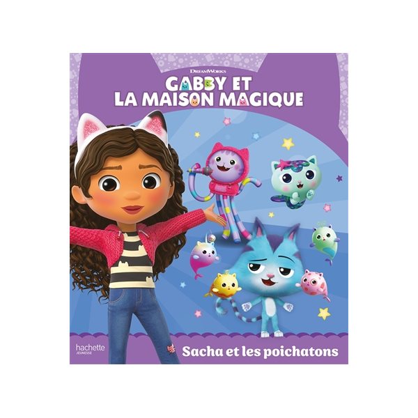 Sacha et les poichatons, Gabby et la maison magique