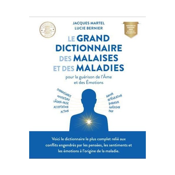 Le grand dictionnaire des malaises et des maladies pour la guérison de l'âme et des émotions