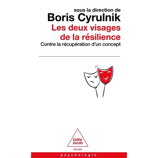 Les deux visages de la résilience : contre la récupération d'un concept, Poches Odile Jacob. Psychologie, 610