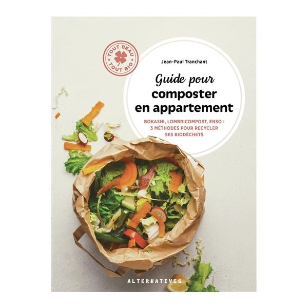 Guide pour composter en appartement : bokashi, lombricompost, enso : 3 méthodes pour recycler ses biodéchets