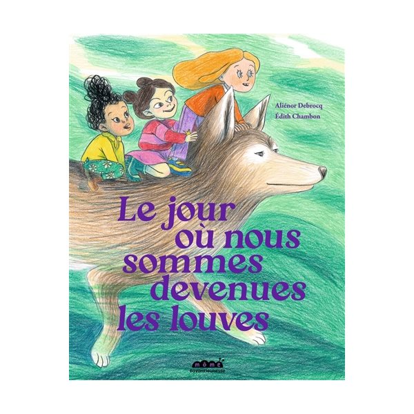 Le jour où nous sommes devenues les louves