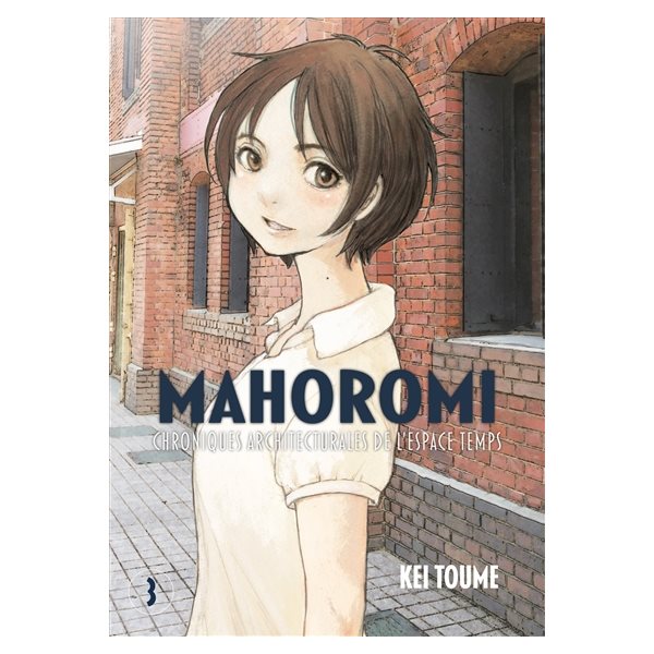 Mahoromi : chroniques architecturales de l'espace temps, Vol. 3