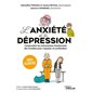 L'anxiété et la dépression : comprendre les mécanismes émotionnels des troubles pour s'apaiser en profondeur : 100 % illustré