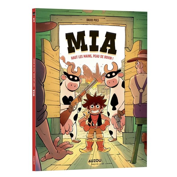 Haut les mains, peau de bovin !, Tome 1, Mia