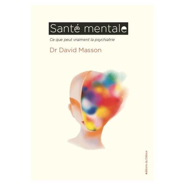 Santé mentale : ce que peut vraiment la psychiatrie