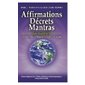 Affirmations, Décrets, Mantras - Les essentiels : pour une transformation personnelle et planétaire