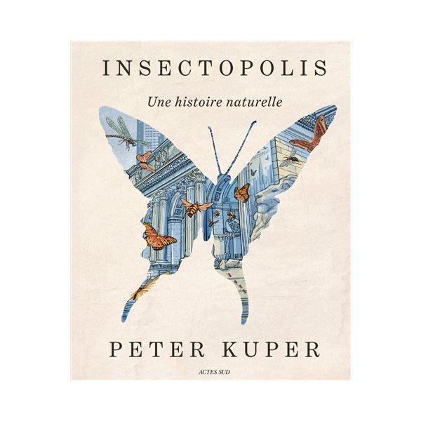 Insectopolis : une histoire naturelle