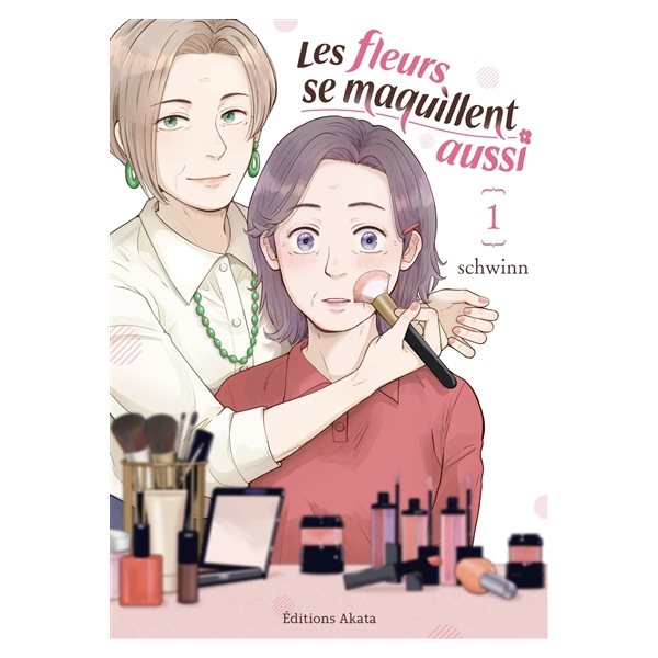 Les fleurs se maquillent aussi, Vol. 1