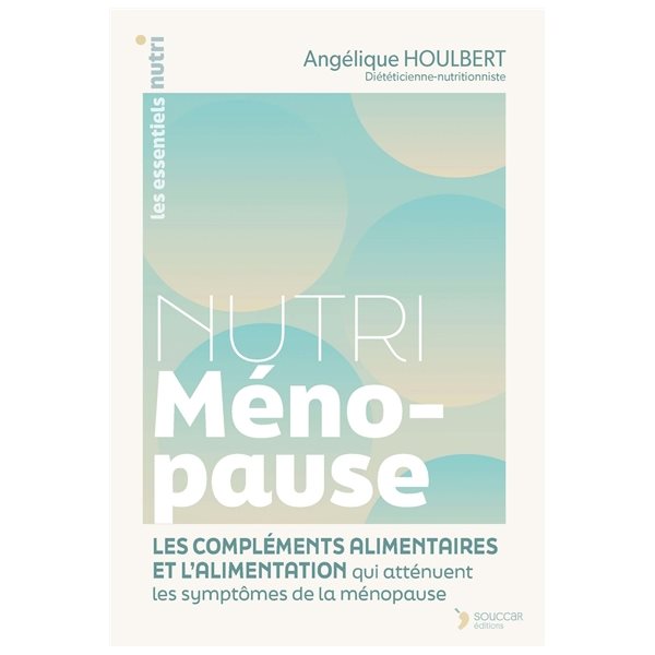 Nutri ménopause : les compléments alimentaires et l'alimentation qui atténuent les symptômes de la ménopause