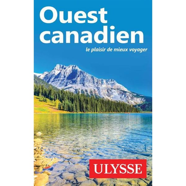 Ouest canadien, Guide de voyage Ulysse