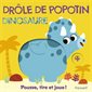 Dinosaure : pousse, tire et joue !, Drôle de popotin