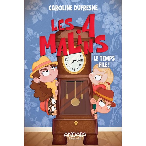 Le temps file !, Tome 3, Les 4 malins